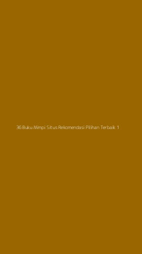 Tampilan Antarmuka Aplikasi 36 Buku Mimpi Situs Rekomendasi Pilihan Terbaik - 1