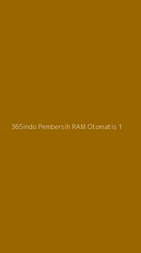 Tampilan Antarmuka Aplikasi 365indo Pembersih Ram Otomatis - 1
