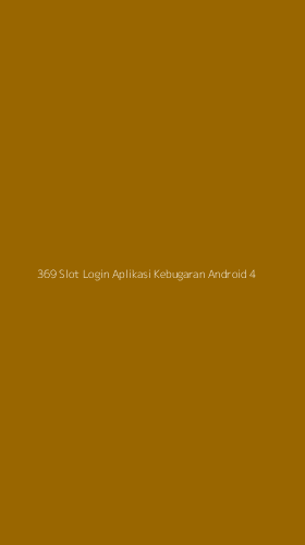 Tampilan Antarmuka Aplikasi 369 Slot Login Aplikasi Kebugaran Android - 4