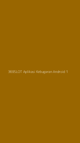 Tampilan Antarmuka Aplikasi 369slot Aplikasi Kebugaran Android - 1