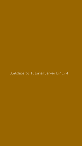 Tampilan Antarmuka Aplikasi 369clubslot Tutorial Server Linux - 4