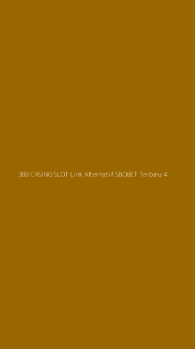 Tampilan Antarmuka Aplikasi 388 Casino Slot Link Alternatif Sbobet Terbaru - 4