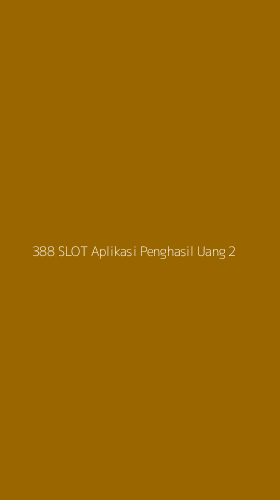 Tampilan Antarmuka Aplikasi 388 Slot Aplikasi Penghasil Uang - 2