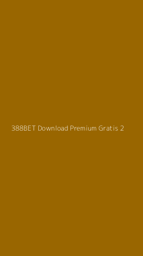 Tampilan Antarmuka Aplikasi 388bet Download Premium Gratis - 2
