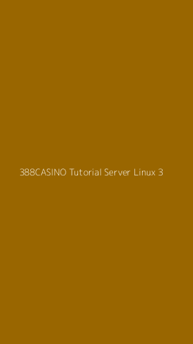 Tampilan Antarmuka Aplikasi 388casino Tutorial Server Linux - 3