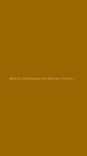 Tampilan Antarmuka Aplikasi 388slot Asia Kumpulan Link Alternatif Terbaru - 2