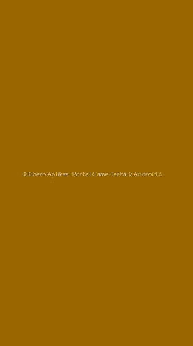 Tampilan Antarmuka Aplikasi 388hero Aplikasi Portal Game Terbaik Android - 4