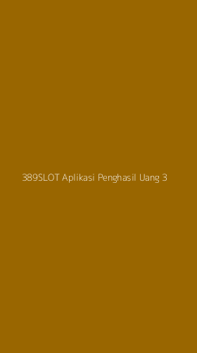 Tampilan Antarmuka Aplikasi 389slot Aplikasi Penghasil Uang - 3