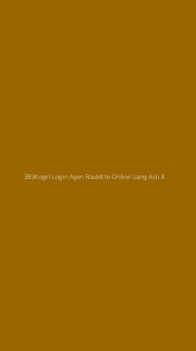Tampilan Antarmuka Aplikasi 389togel Login Agen Roulette Online Uang Asli - 4
