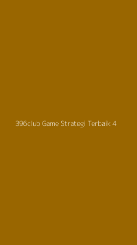 Tampilan Antarmuka Aplikasi 396club Game Strategi Terbaik - 4