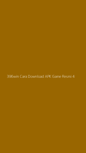 Tampilan Antarmuka Aplikasi 396win Cara Download Apk Game Resmi - 4
