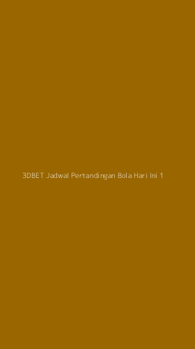 Tampilan Antarmuka Aplikasi 3dbet Jadwal Pertandingan Bola Hari Ini - 1