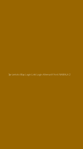 Tampilan Antarmuka Aplikasi 3prizetoto Wap Login Link Login Alternatif Anti Nawala - 2