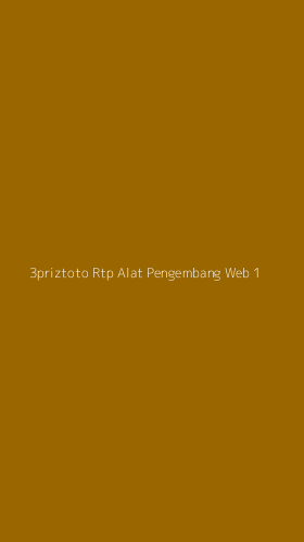 Tampilan Antarmuka Aplikasi 3priztoto Rtp Alat Pengembang Web - 1