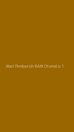 Tampilan Antarmuka Aplikasi 4bet Pembersih Ram Otomatis - 1
