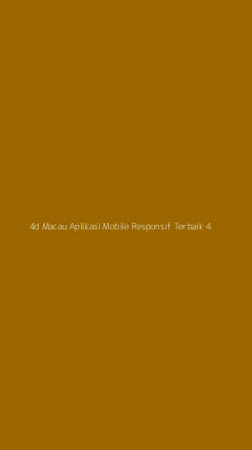 Tampilan Antarmuka Aplikasi 4d Macau Aplikasi Mobile Responsif Terbaik - 4