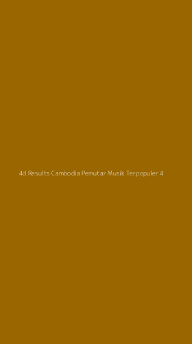 Tampilan Antarmuka Aplikasi 4d Results Cambodia Pemutar Musik Terpopuler - 4