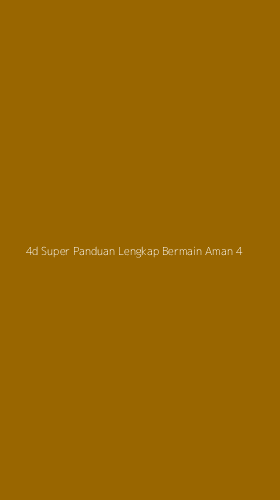 Tampilan Antarmuka Aplikasi 4d Super Panduan Lengkap Bermain Aman - 4