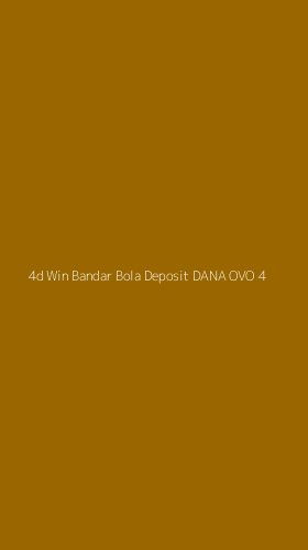 Tampilan Antarmuka Aplikasi 4d Win Bandar Bola Deposit Dana Ovo - 4