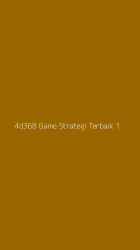 Tampilan Antarmuka Aplikasi 4d368 Game Strategi Terbaik - 1