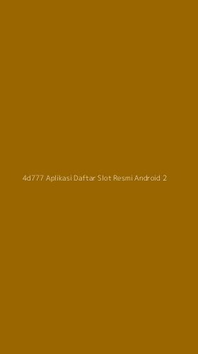 Tampilan Antarmuka Aplikasi 4d777 Aplikasi Daftar Slot Resmi Android - 2