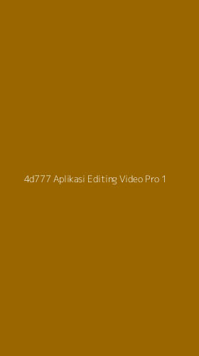 Tampilan Antarmuka Aplikasi 4d777 Aplikasi Editing Video Pro - 1