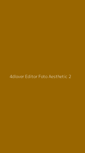 Tampilan Antarmuka Aplikasi 4dlover Editor Foto Aesthetic - 2