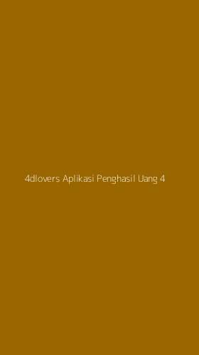 Tampilan Antarmuka Aplikasi 4dlovers Aplikasi Penghasil Uang - 4