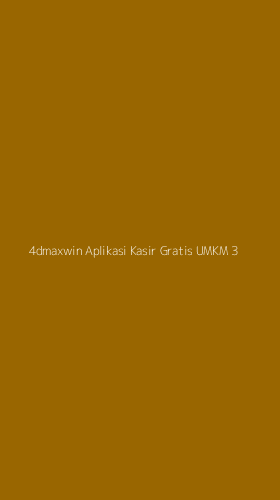 Tampilan Antarmuka Aplikasi 4dmaxwin Aplikasi Kasir Gratis Umkm - 3