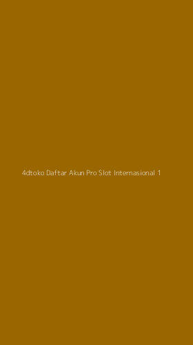 Tampilan Antarmuka Aplikasi 4dtoko Daftar Akun Pro Slot Internasional - 1