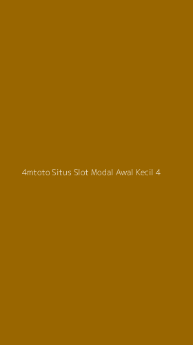 Tampilan Antarmuka Aplikasi 4mtoto Situs Slot Modal Awal Kecil - 4