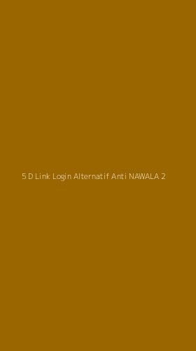 Tampilan Antarmuka Aplikasi 5 D Link Login Alternatif Anti Nawala - 2