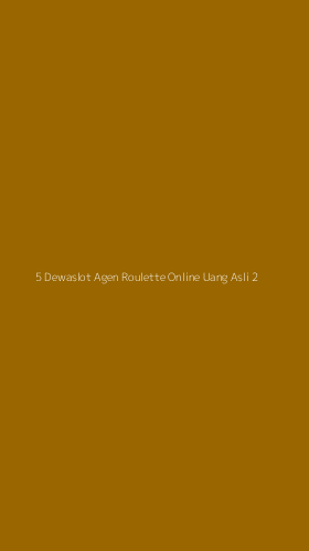 Tampilan Antarmuka Aplikasi 5 Dewaslot Agen Roulette Online Uang Asli - 2