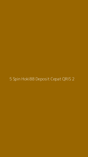 Tampilan Antarmuka Aplikasi 5 Spin Hoki88 Deposit Cepat Qris - 2