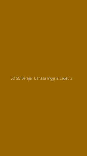 Tampilan Antarmuka Aplikasi 50 50 Belajar Bahasa Inggris Cepat - 2