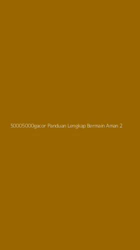 Tampilan Antarmuka Aplikasi 50005000gacor Panduan Lengkap Bermain Aman - 2