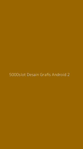 Tampilan Antarmuka Aplikasi 5000slot Desain Grafis Android - 2