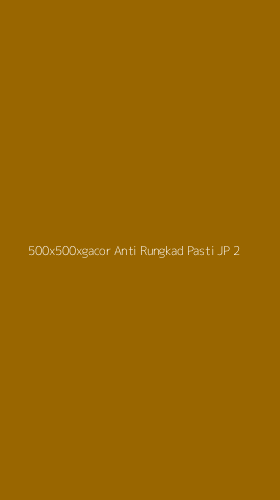 Tampilan Antarmuka Aplikasi 500x500xgacor Anti Rungkad Pasti Jp - 2