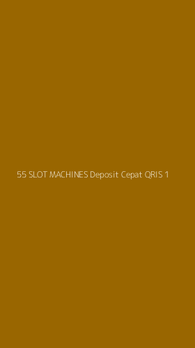 Tampilan Antarmuka Aplikasi 55 Slot Machines Deposit Cepat Qris - 1