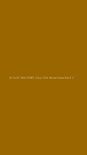 Tampilan Antarmuka Aplikasi 55 Slot Machines Situs Slot Modal Awal Kecil - 2