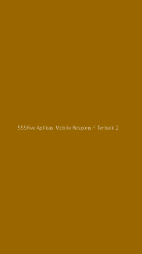 Tampilan Antarmuka Aplikasi 555five Aplikasi Mobile Responsif Terbaik - 2