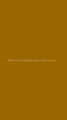 Tampilan Antarmuka Aplikasi 555five Live Streaming Casino Online 24jam - 2