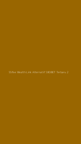 Tampilan Antarmuka Aplikasi 55five Wealth Link Alternatif Sbobet Terbaru - 2