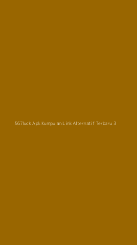 Tampilan Antarmuka Aplikasi 567luck Apk Kumpulan Link Alternatif Terbaru - 3