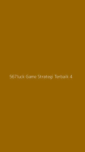 Tampilan Antarmuka Aplikasi 567luck Game Strategi Terbaik - 4