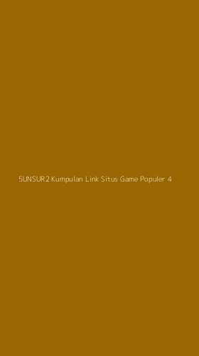 Tampilan Antarmuka Aplikasi 5unsur2 Kumpulan Link Situs Game Populer - 4