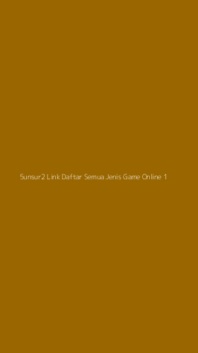 Tampilan Antarmuka Aplikasi 5unsur2 Link Daftar Semua Jenis Game Online - 1