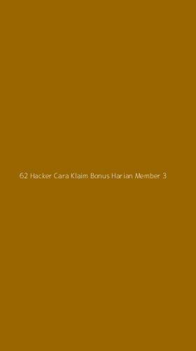 Tampilan Antarmuka Aplikasi 62 Hacker Cara Klaim Bonus Harian Member - 3