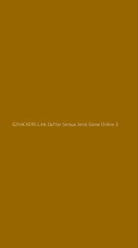Tampilan Antarmuka Aplikasi 62hackers Link Daftar Semua Jenis Game Online - 3