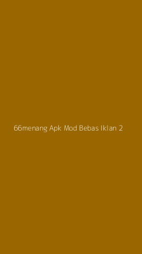 Tampilan Antarmuka Aplikasi 66menang Apk Mod Bebas Iklan - 2